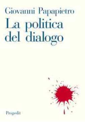 Immagine di La politica del dialogo